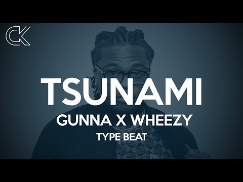 [FREE] Gunna x Wheezy Type Beat 2019 - Tsunami