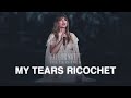 Taylor Swift My Tears Ricochet The Eras Tour Live REMASTERED