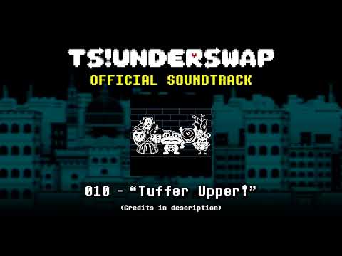 TS!UNDERSWAP Soundtrack - 010 - Tuffer Upper!