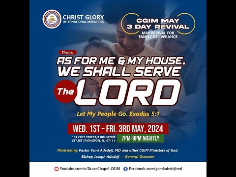 CGIM 3 DAYS REVIVAL | AS FOR ME & MY HOUSE, WE SHALL SERVE THE LORD - Day 1 of 3 | May 1st, 2024