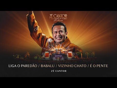 Liga o Paredão, Babalu, Vizinho Chato, Pente - Zé Cantor - Solteirões do Forró 20 Anos