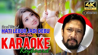 Download lagu Hati Lebur Jadi Debu (Jamal Mirdad) 👉 Karaoke 4K 👉 Nada Pria mp3