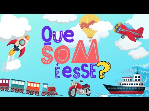 Que som é esse? Sons dos Meios de Transporte