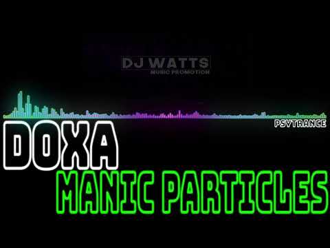 DOXA - Manic Particles [Psytrance]
