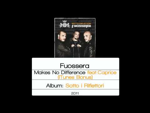 Fuossera - Makes No Difference (feat. Caprice)