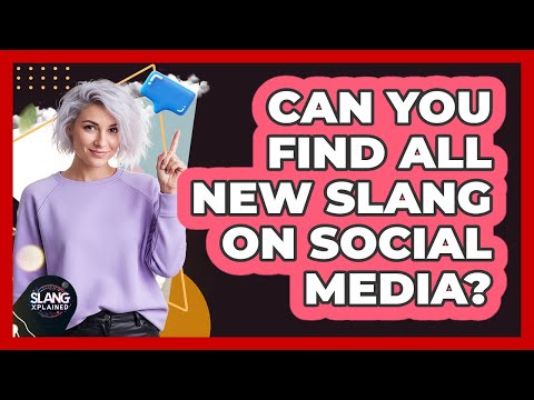 Can You Find All New Slang On Social Media?