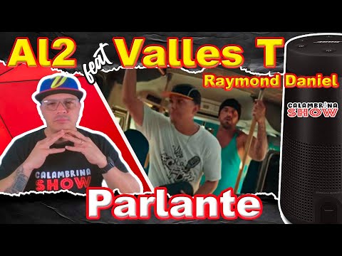 Al2 El Aldeano, Valles T, Raymond Daniel - Parlante - Reacción (CalambrinaShow)