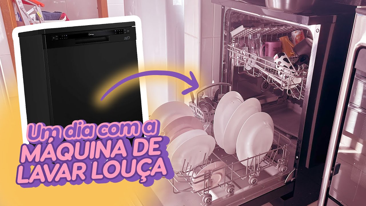 UM DIA COM MINHA LAVA LOUÇA - vale a pena?