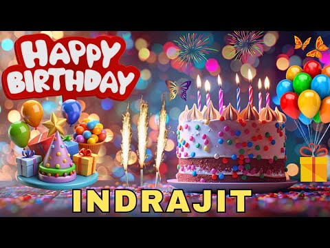 Happy Birthday Indrajit, Birthday Wishes, Birthday Song, Today, hbd