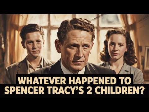 Whatever Happened to Spencer Tracy's 2 Children