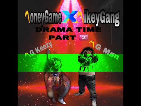 MG Mon x MG Keezy-Drama Time 2.0 (Offcial Audio)