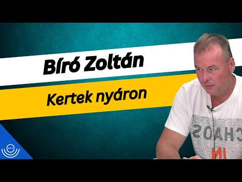 Pirkadat: Bíró Zoltán – Kertek nyáron