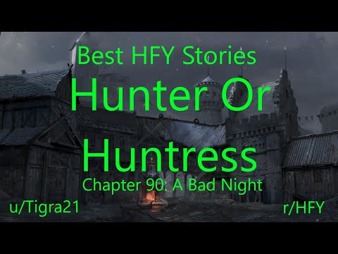 Best HFY Reddit Stories: Hunter or Huntress Chapter 90: A Bad Night (Abridged)