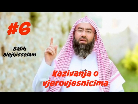 6. Kazivanja o vjerovjesnicima - Salih alejhisselam