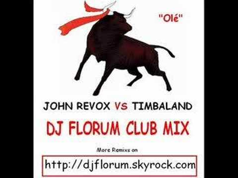 John Revox vs Timbaland "Olé" (DJ FLORUM CLUB MIX)