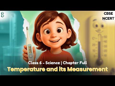 Temperature And Its Measurement – Class 6 Science video