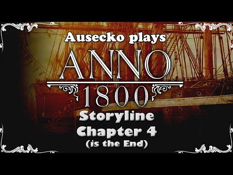 Anno 1800: Storyline Chapter 4 (is the End)