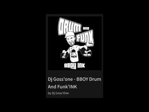 Dj Goss'one - BBOY Drum And Funk'INK