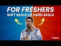 Hard Skills VS Soft Skills For Freshers