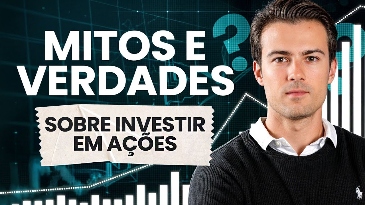 MITOS E VERDADES SOBRE INVESTIR EM AÇÕES | Parte 2