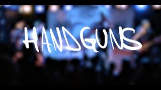 Handguns (full set) @ Chain Reaction