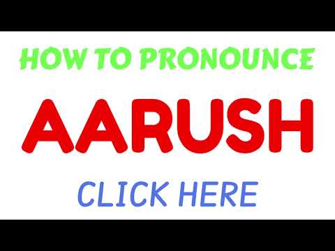 How To Pronounce Aarush | how to say Aarush correctly | correct pronunciation of Aarush