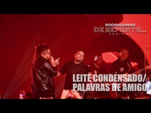 Rodriguinho e Nego Binho - Leite Condensado / Palavras de Amigo [DE REPENTE... CURITIBA - Ao Vivo]
