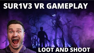 SURV1V3 VR  - Kill Zombies, Find Loot and Survive!