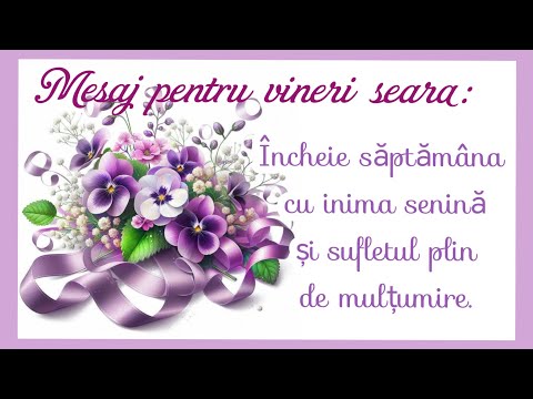 Vineri seara cu suflet liniștit și gânduri senine