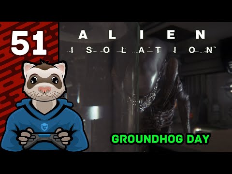 Groundhog Day - Pt 51 - Alien Isolation - Ferret Guild
