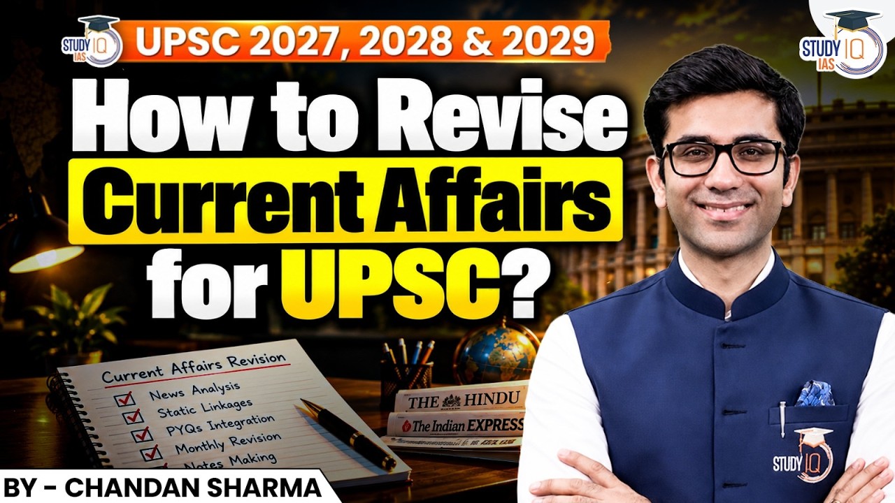 UPSC Current Affairs Revision Strategy to Remember and Retain Everything 2026