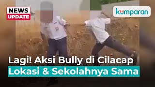 Download lagu Viral Video Aksi Bully Lain di Cilacap: Lokasi dan Sekolah yang Sama mp3