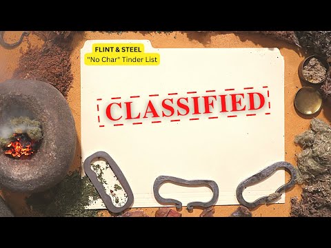 Flint & Steel Complete "NO CHAR" Tinder List...Declassified