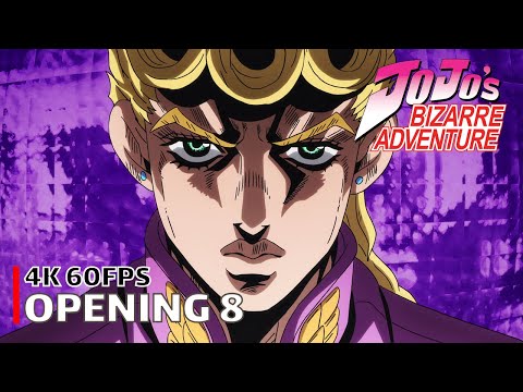 JoJo's Bizarre Adventure - Opening 8 [4K 60FPS | Creditless | CC]