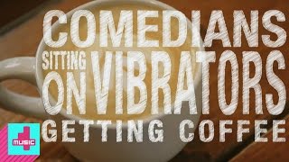 Comedians Sitting on Vibrators Getting Coffee | Not Safe with Nikki Glaser
