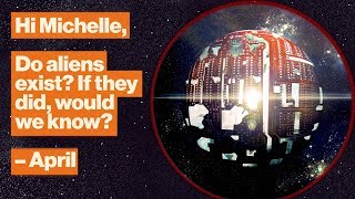 Do aliens exist? If they did, would we know? | NASA astronomer Michelle Thaller
