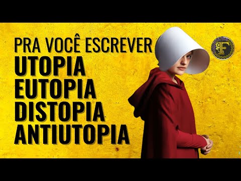 Para você escrever Utopia, Distopia, Eutopia e Antiutopia