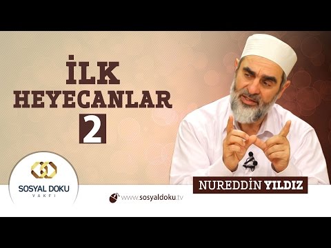 12) Hadislerle Diriliş - İLK HEYECANLAR 2 - Nureddin Yıldız - Sosyal Doku Vakfı