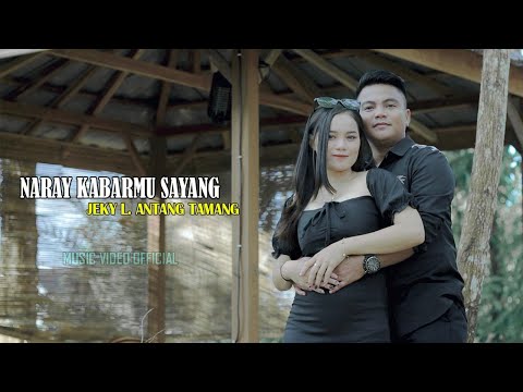 Naray Kabarmu Sayang - Jeky L.Antang Tamang