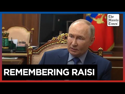 President Putin praises late President Raisi and Russian-Iranian relations