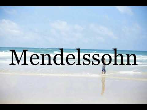 How To Pronounce Mendelssohn🌈🌈🌈🌈🌈🌈Pronunciation Of Mendelssohn