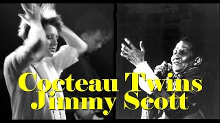 Cocteau Twins &amp; Jimmy Scott: Shallow Then Halo/Sometimes I Feel Like A Motherless Child