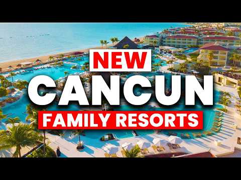 Top 6 Best All-Inclusive Family Resorts in Cancun (2025)