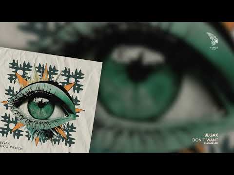 Begak - Don't Want [Harabe Lab]