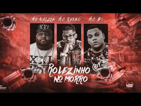 MC REINO _ MC KALZIN & MC B1 - ROLEZINHO NO MORRO
