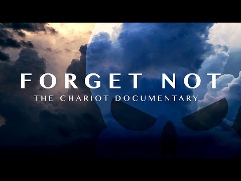 "Forget Not" The Chariot Documentary