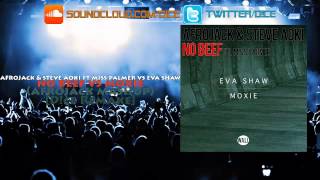 Eva Shaw Vs Afrojack & Steve Aoki ft Miss Palmer - Moxie Vs No Beef (Afrojack Mashup) [D!ce Remake]
