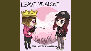 Leave Me Alone (feat. Kaiyko)