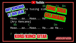 Download lagu Ary Kencana Ft Dek Ulik - Sing Sida Gelahang (Kord / Kunci Gitar ) mp3