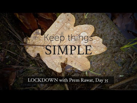 Lockdown Day 35 with Prem Rawat - Keep things simple